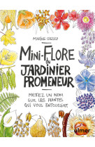 Mini-flore du jardinier promeneur