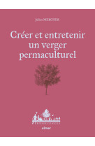 Creer et entretenir un verger permaculturel