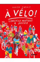 A velo ! - l'en-cyclo pratique et joyeuse