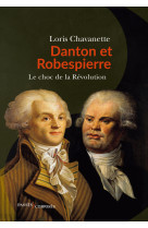 Danton et robespierre - le choc de la revol ution