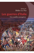 Les guerres d'italie - un conflit europeen