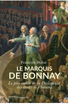 Le marquis de bonnay - le pere oublie de la declaration des droits de l'homme