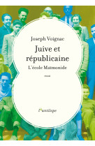 Juive et republicaine : l'ecole maimonide