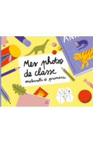 Mes photos de classe : maternelle et primaire