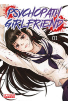 Psychopath girlfriend - tome 1 (vf)