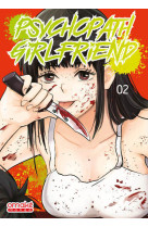 Psychopath girlfriend tome 2