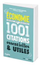 Economie - 1 001 citations essentielles et utiles