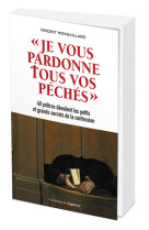 Je vous pardonne tous vos peches-40 pretres devoilent les petits et grands secrets de