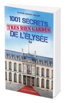 1001 secrets (tres bien gardes) de l'elysee