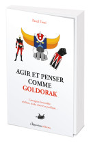 Agir et penser comme goldorak