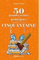 50 grandes verites et petites joies autour de la cinquantaine