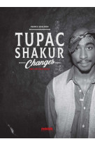 Tupac shakur, changes. une histoire orale