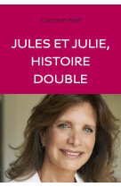 Jules et julie. histoire double