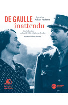 De gaulle inattendu - archives et temoignag es inedits