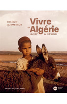 Vivre en algerie - du xixe au xxe siecle