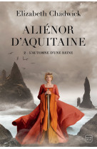 Alienor d'aquitaine - t2 - l'automne d'une reine