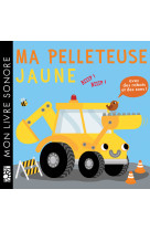 Ma pelleteuse jaune livre sonore