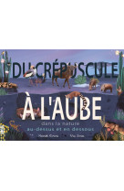 Du crepuscule a l'aube