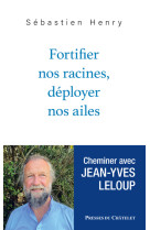 Fortifier nos racines, deployer nos ailes