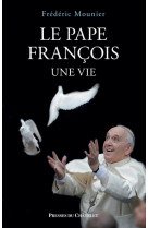 Le pape francois, une vie