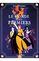 Le monde des premiers tome 2