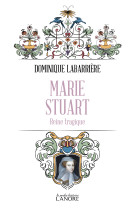 Marie stuart - reine tragique