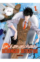 Ron kamonohashi: deranged detective t01