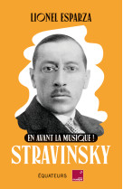 En avant la musique avec stravinsky