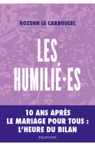 Les humilie.es - 10 ans apres la manif pour tous, l'heure du bilan