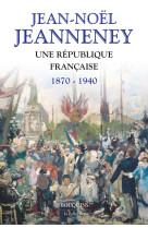 Une republique francaise 1879-1940