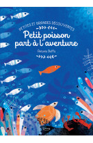 Petit poisson part a l'aventure