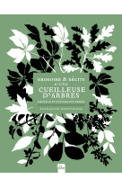 Grimoire et recits d'une cueilleuse d'arbres