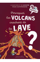 Pourquoi les volcans crachent de la lave