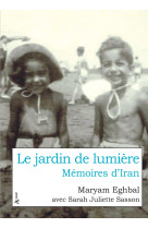 Le jardin de lumiere - memoires d'iran