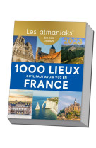 Almaniak les 1000 lieux qu il faut avoir vus en france 2023