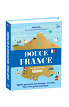 Douce france - tour d'horizon de nos regions