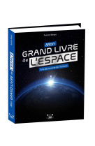 Mon grand livre de l'espace, a la decouverte de l'univers