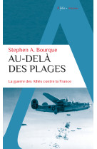 Au-dela des plages - la guerre des allies contre la france