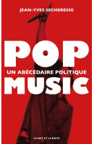 Pop music - un abecedaire politique