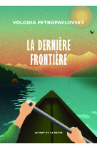 La derniere frontiere - une traversee solitaire de l'alaska