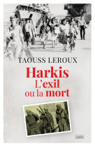 Harkis - l'exil ou la mort