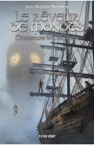 Le reveur de mondes - tome 3 - chroniques de l'orphelin