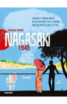 Nagasaki 1945 - takashi et midori nagai, un destin brise par la bombe, une vie offerte pour la paix