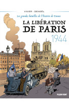 La liberation de paris - 1944 - les grandes batailles de l'histoire de france 5