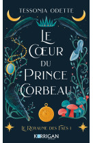 Le royaume des faes t01 le coeur du prince corbeau