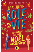 Le meilleur role de ma vie (ou comment j'ai passe noel a hollywood)