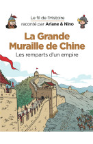 La grande muraille de chine les remparts d'un empire