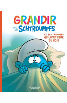 Grandir avec les schtroumpfs t01 le schtroumpf qui avait peur du noir