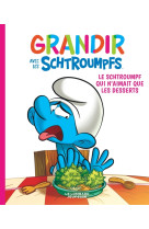 Grandir avec les schtroumpfs t03 le schtroumpf qui n'aimait que les desserts