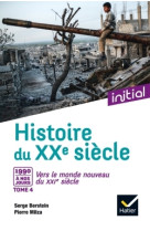 Histoire du xxe-xxie siecle t4